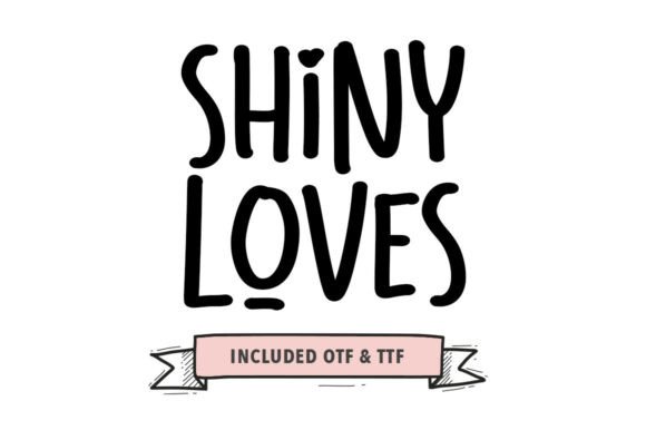 Shiny Loves: A Friendly Font That Builds Your Brand